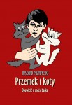 "Przemek i koty" Ryszard Przybylski